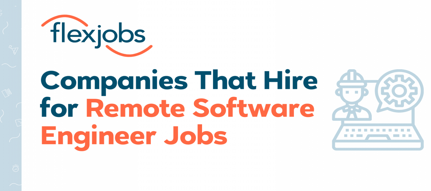 Companies That Hire for Remote Software Engineer Jobs  FlexJobs