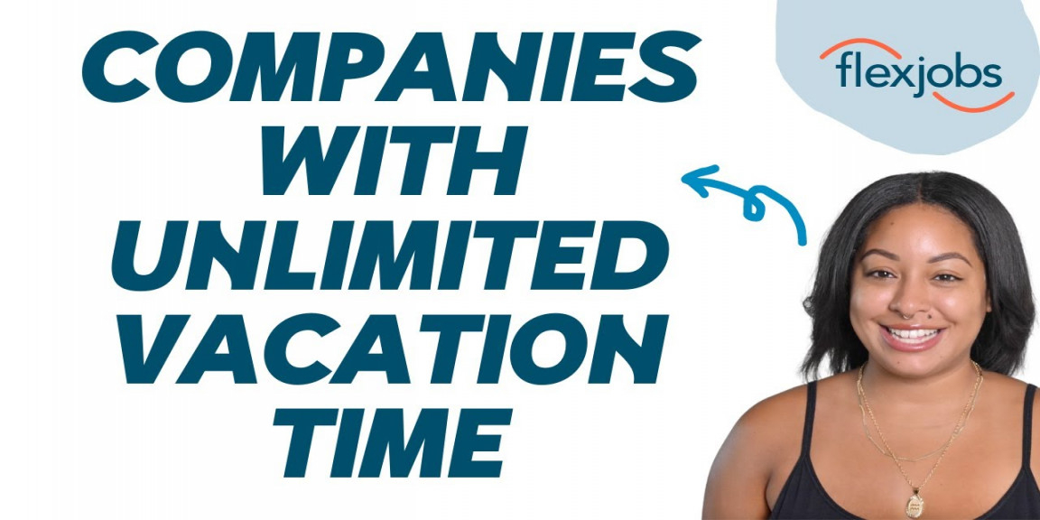 Companies With Unlimited Vacation Time (Unlimited PTO)  FlexJobs