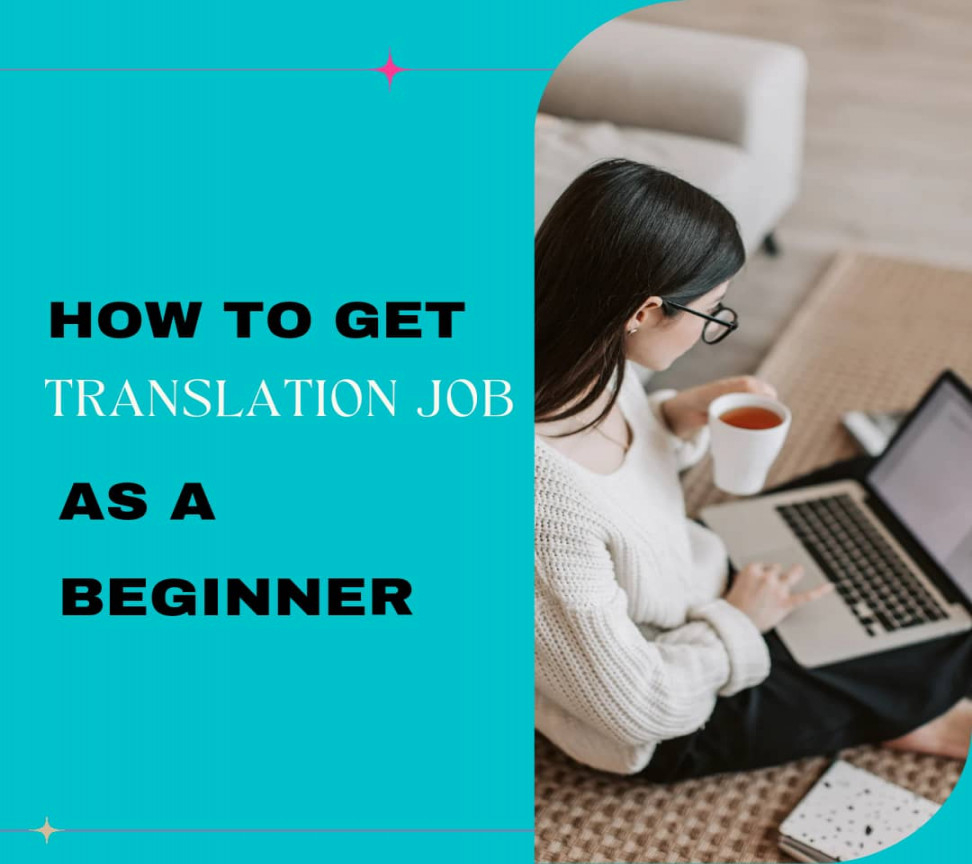 HOW TO GET A TRANSLATION JOB AS A BEGINNER (with no experience