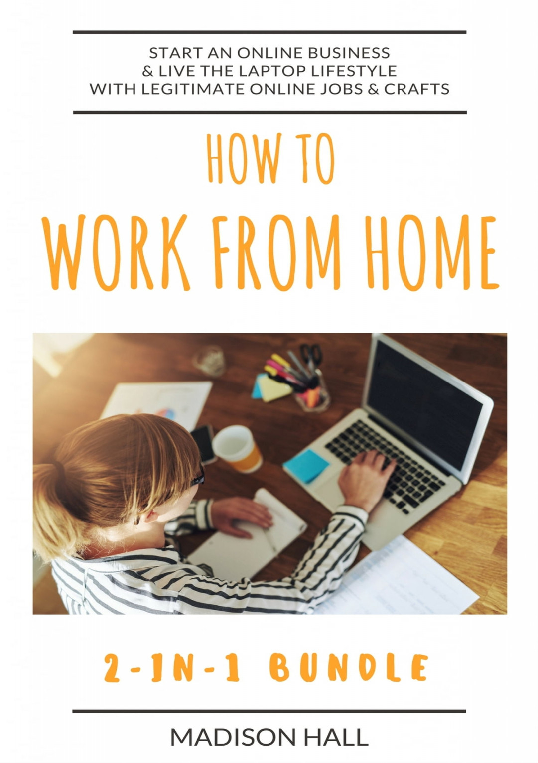 How To Work From Home (-in- Bundle) ebook by Madison Hall - Rakuten Kobo