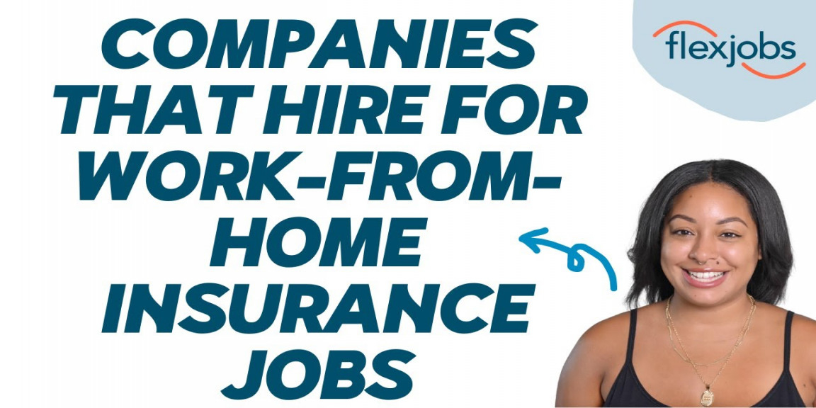 Top  Companies That Hire for Work-From-Home Insurance Jobs