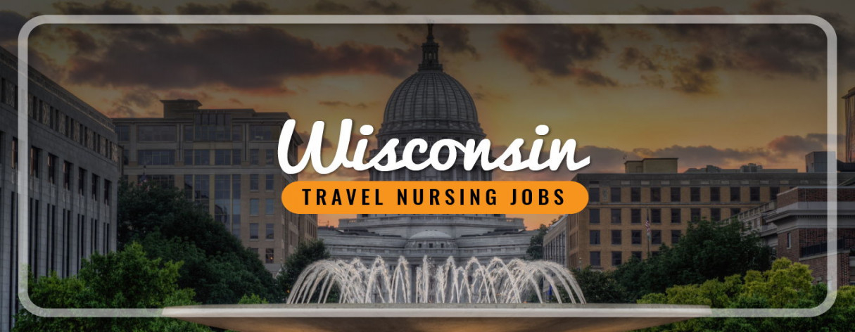 Travel Nursing Jobs Wisconsin - Explore Wisconsin With Travel Nursing Jobs